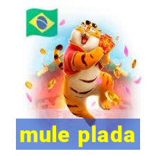 mule plada